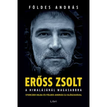 Földes András - Erőss Zsolt - A Himalájánál magasabbra