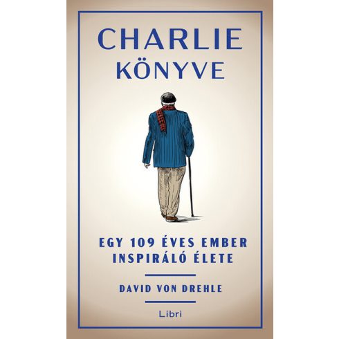 Charlie könyve - Egy 109 éves ember inspiráló élete David von Drehle