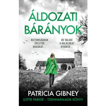   Áldozati bárányok - Lottie Parker 13. Patricia Gibney (már nem kötött áras)