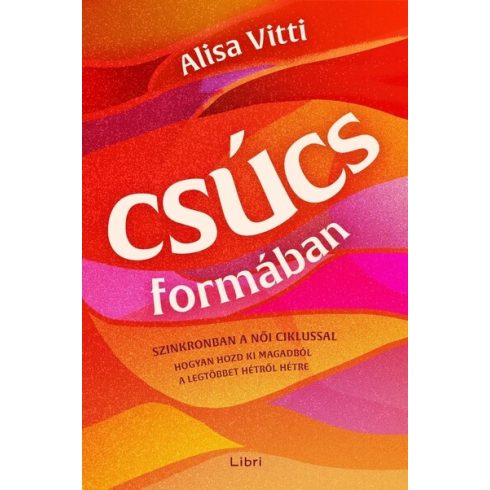 Csúcsformában - Alisa Vitti (kötött áras) 
