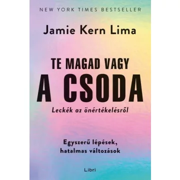   Te magad vagy a csoda - Leckék az önértékelésről  - Jamie Kern Lima (már nem kötött áras) 