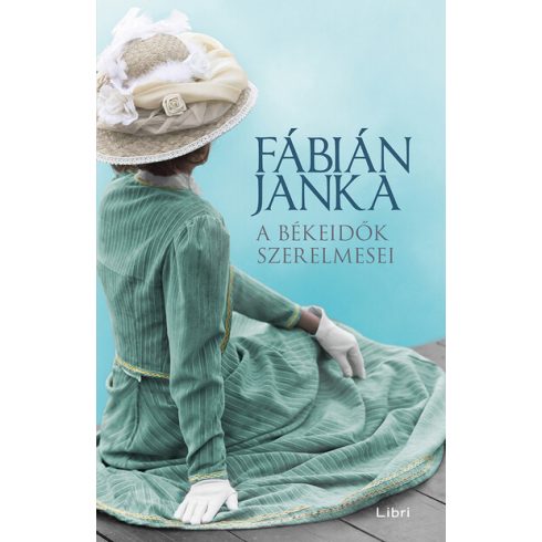 A békeidők szerelmesei - Fábián Janka (kötött áras) 