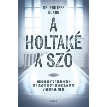 A holtaké a szó - Philippe Boxo (kötött áras) 