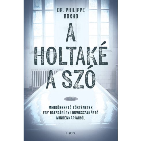 A holtaké a szó - Philippe Boxo (kötött áras) 