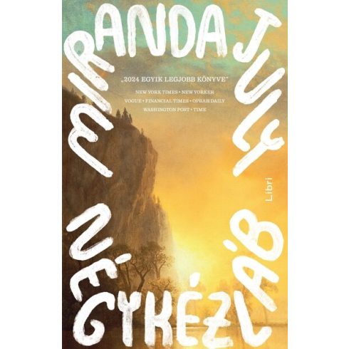 Négykézláb - Miranda July (kötött áras) 