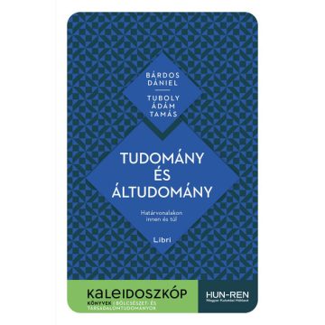   Tudomány és áltudomány - Határvonalakon innen és túl - Bárdos Dániel, Tuboly Ádám Tamás (kötött áras) 