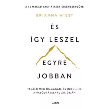   És így leszel egyre jobban - Brianna Wiest (kötött áras) 