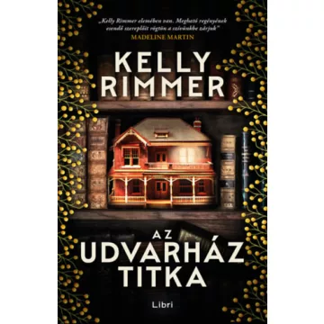 Az udvarház titka -  Kelly Rimmer (kötött áras)