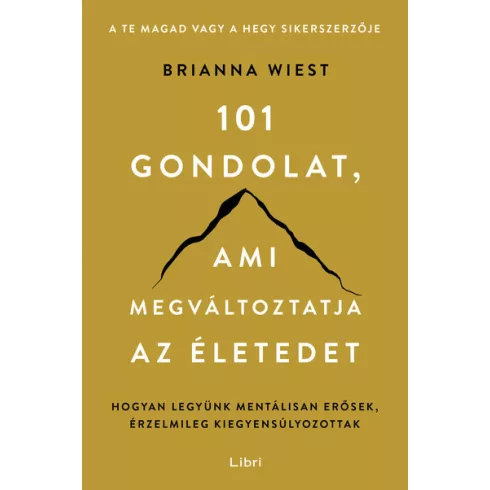 101 gondolat, ami megváltoztatja az életedet - Brianna Wiest