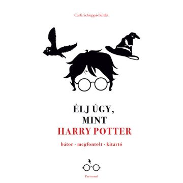 Élj úgy, mint Harry Potter - Carla Schiappa-Burdet