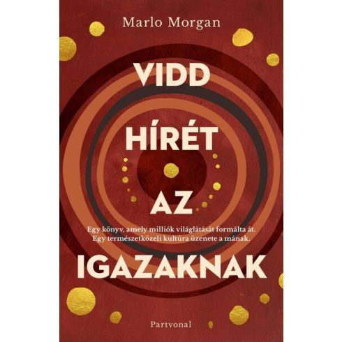 Vidd hírét az Igazaknak (élfestett) -  Marlo Morgan