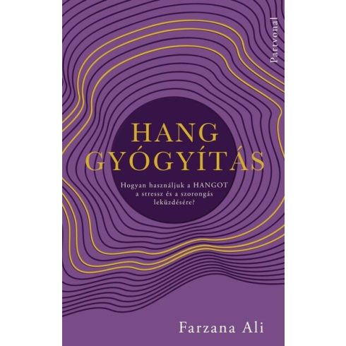 Hanggyógyítás - Farzana Ali (kötött áras) 