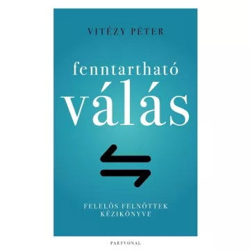   Fenntartható válás - Felelős felnőttek kézikönyve - Vitézy Péter (kötött áras) 