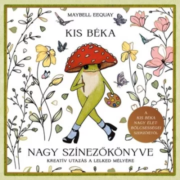   Kis béka nagy színezőkönyve - Maybell Eequay (kötött áras) 