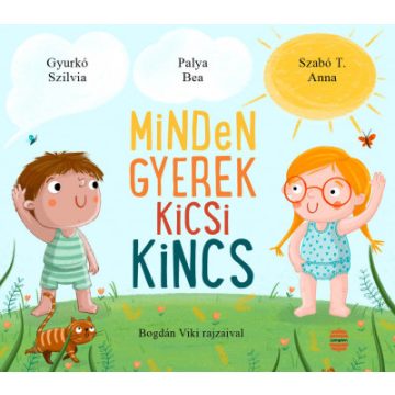   Minden gyerek kicsi kincs - Szabó T. Anna, Palya Bea és Gyurkó Szilvia