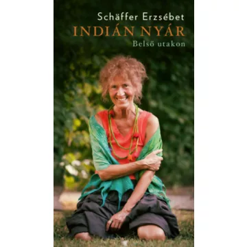 Indián nyár - Belső utakon  - Schäffer Erzsébet