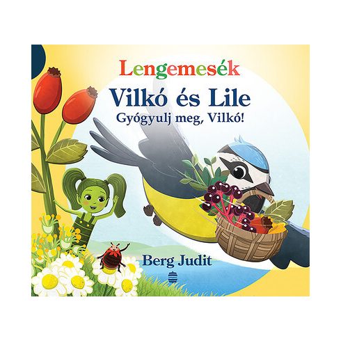 Lengemesék - Gyógyulj meg, Vilkó! - Berg Judit (kötött áras) 