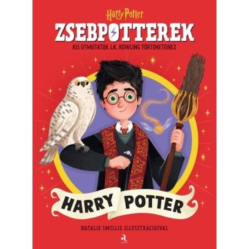   ZsebPotterek - Harry Potter - Kis útmutatók J.K. Rowling Harry Potter-történeteihez