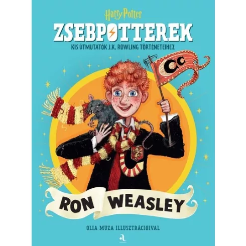 ZsebPotterek - Ron Weasley - Kis útmutatók J.K. Rowling Harry Potter-történeteihez