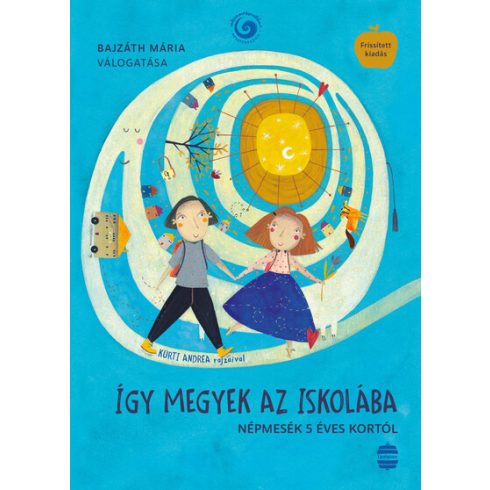 Így megyek az iskolába - Népmesekincstár  - Bajzáth Mária (kötött áras) 