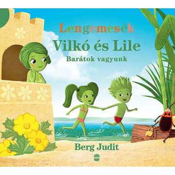   Lengemesék - Vilkó és Lile: Barátok vagyunk - Berg Judit (kötött áras)