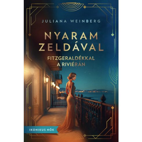Nyaram Zeldával - Fitzgeraldékkal a Riviérán - Juliana Weinberg (kötött áras) 