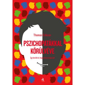   Pszichopatákkal körülvéve - Thomas Erikson (kötött áras)