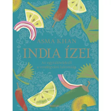   India ízei - Az egytálételektől a vendégváró lakomákig - Asma Khan (kötött áras) 
