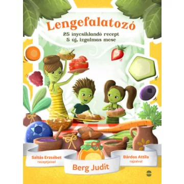   Lengefalatozó - 25 ínycsiklandó recept, 5 új, izgalmas mese - Berg Judit  Szitás Erzsébet (kötött áras)