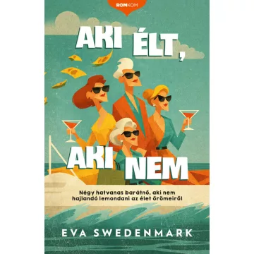   Aki élt, aki nem - Romkom-sorozat - Eva Swedenmark (kötött áras) 