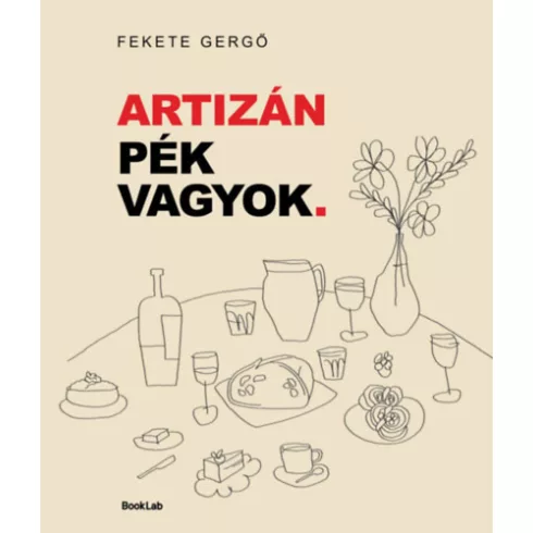 Artizán pék vagyok - Fekete Gergő (kötött áras) 