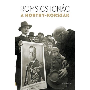 Romsics Ignác - A Horthy-korszak