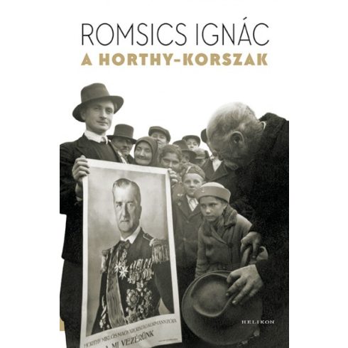 Romsics Ignác - A Horthy-korszak