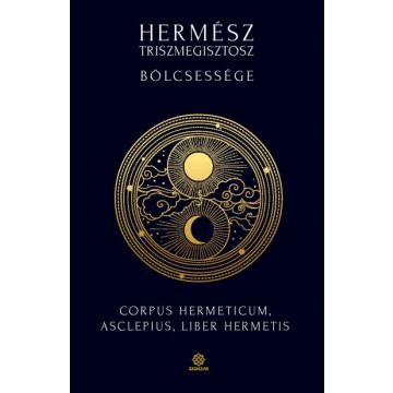   Hermész Triszmegisztosz bölcsessége - Corpus Hermeticum, Liber Hermetis, Asclepius