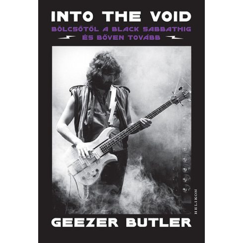 Into the Void - Bölcsőtől a Black Sabbathig és bőven tovább -  Geezer Butler