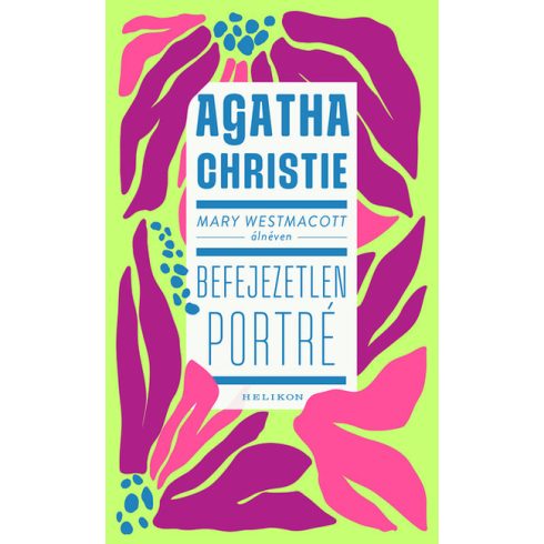 Mary Westmacott: Befejezetlen porté  - Agatha Christie   (kötött áras)