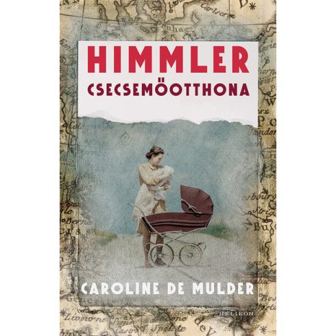 Himmler csecsemőotthona - Caroline De Mulder (kötött áras)