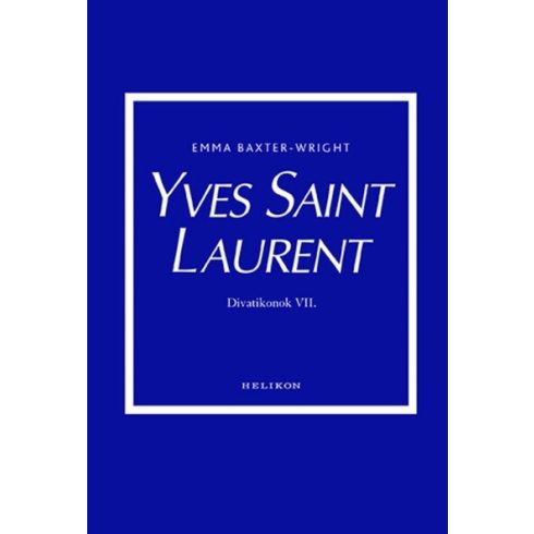 Yves Saint Laurent - Divatikonok VI. - Emma Baxter-Wright (kötött áras) 