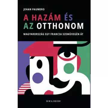   A hazám és az otthonom - Magyarország egy francia szemüvegén át  - Jehan Paumero (már nem kötött áras) 