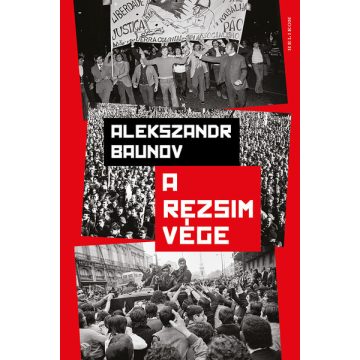 A rezsim vége - Alekszandr Baunov (kötött áras) 