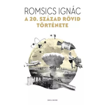   A 20. század rövid története - Romsics Ignác (kötött áras)