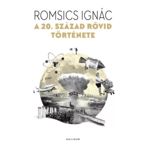 A 20. század rövid története - Romsics Ignác (kötött áras)