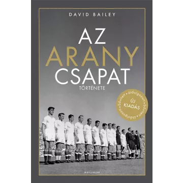 Az aranycsapat története - David Bailey