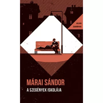   A szegények iskolája - Helikon Zsebkönyvek 150. - Márai Sándor 