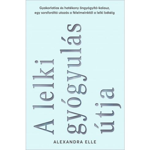A lelki gyógyulás útja - Alexandra Elle