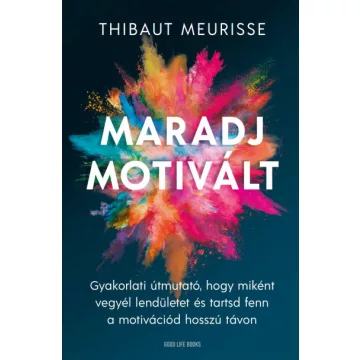 Maradj motivált! - Thibaut Meurisse