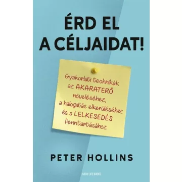 Érd el a céljaidat! -  Peter Hollins 