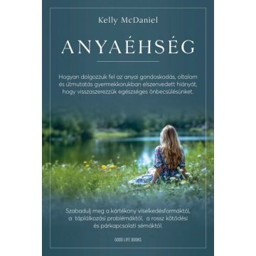 Anyaéhség - Kelly McDaniel (kötött áras) 