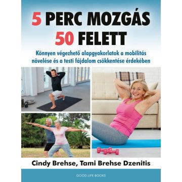 5 perc mozgás 50 felett - Cindy Brehse (kötött áras)