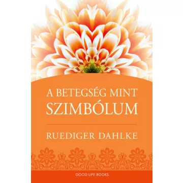   A betegség, mint szimbólum - Ruediger Dahlke (kötött áras) 